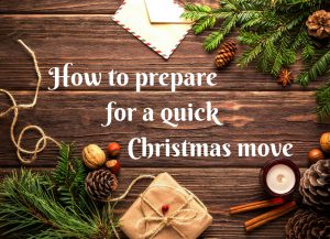 How to prepare for a quick Christmas move 